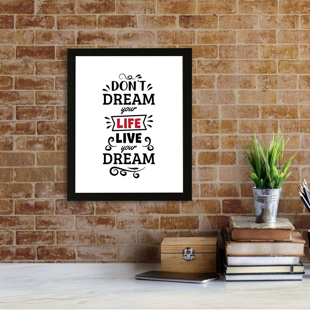 Designs ByLITA Don't Dream Your Life. Live Your Dream!, Wall Print Art | Motivational Home Decor
