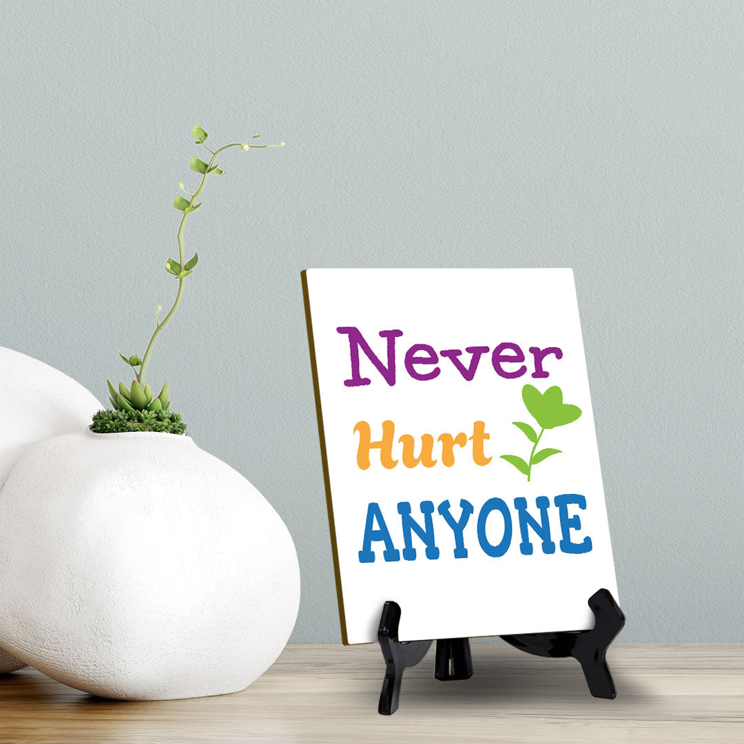Never Hurt Anyone Table Sign with Acrylic Stand (6x8“) | Classroom & Home Decor