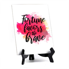 Fortune Favors The Brave Table Sign with Acrylic Stand (6x8“) | Positive Affirmation Inspiration Décor