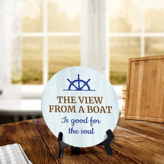 The View From A Boat Is Good For The Soul (5 x 5“) Circle Table Sign with Acrylic Stand | Boats & Home Decor