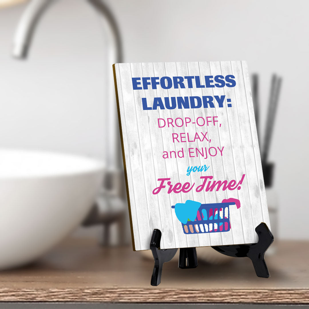 Signs ByLITA Effortless Laundry: Drop-off, Relax, and Enjoy Your Free Time! Table Sign with Acrylic Stand (6x8“)