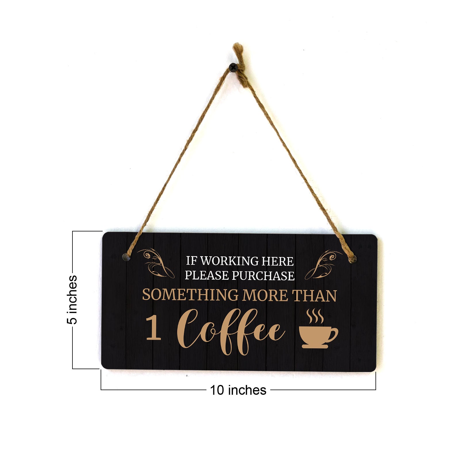 If Working Here Please Purchase Something More Than 1 Coffee 5x10 Hanging Plus Wall or Door Sign | Cafe Etiquette Signage