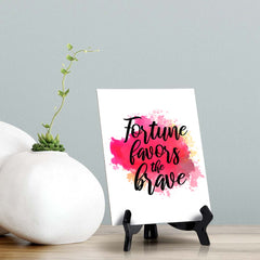 Fortune Favors The Brave Table Sign with Acrylic Stand (6x8“) | Positive Affirmation Inspiration Décor