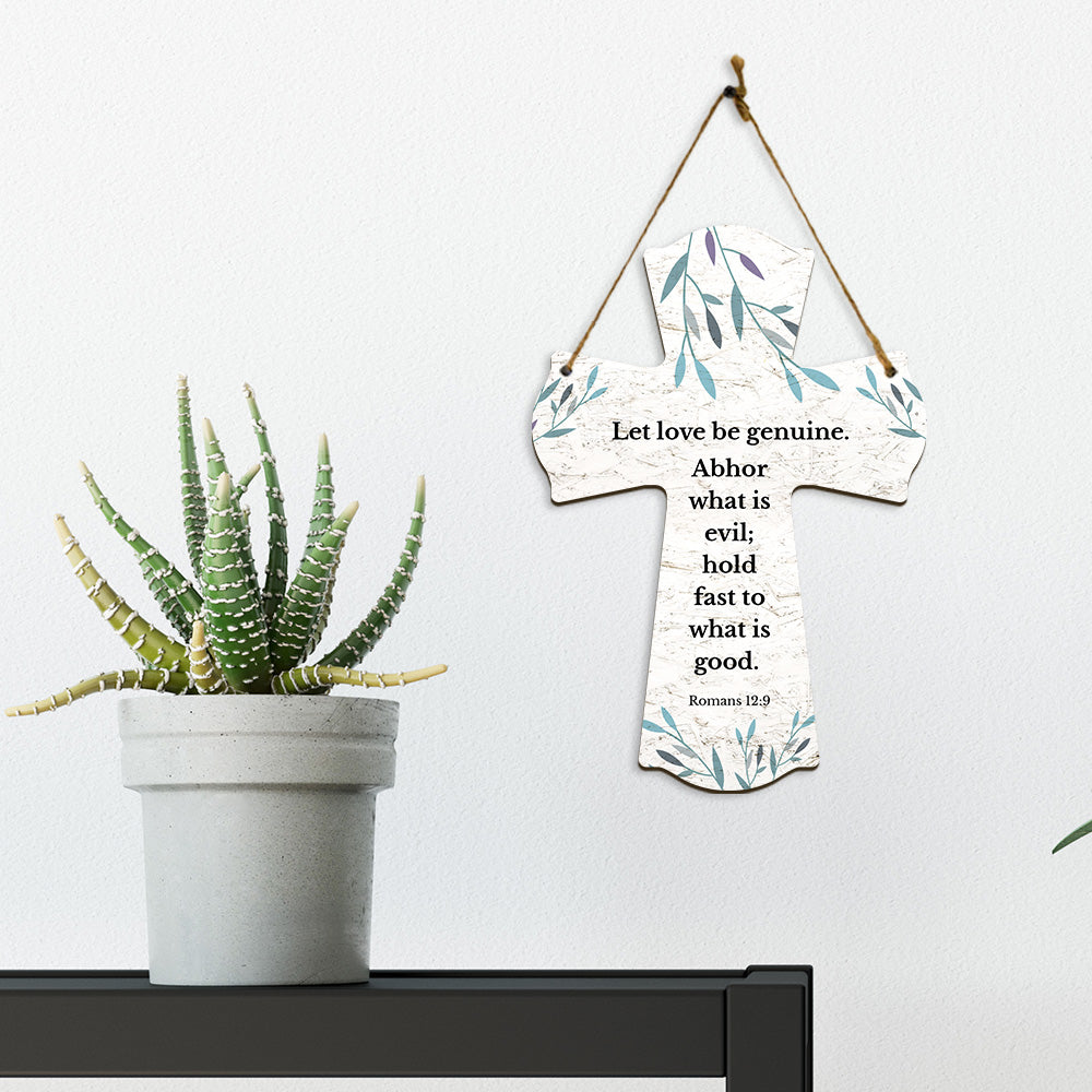 Let love be genuine. Abhor what is evil; hold fast to what is good. Romans 12:9 11.5" x 8" Cross Hanging Sign | Rustic Twine | Inspiring Religious Bible Decor