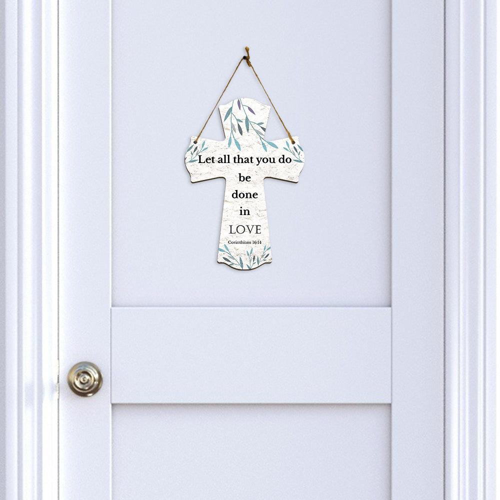 Let all that you do be done in love. Corinthians 16:14 11.5" x 8" Cross Hanging Sign | Rustic Twine | Inspiring Religious Bible Decor