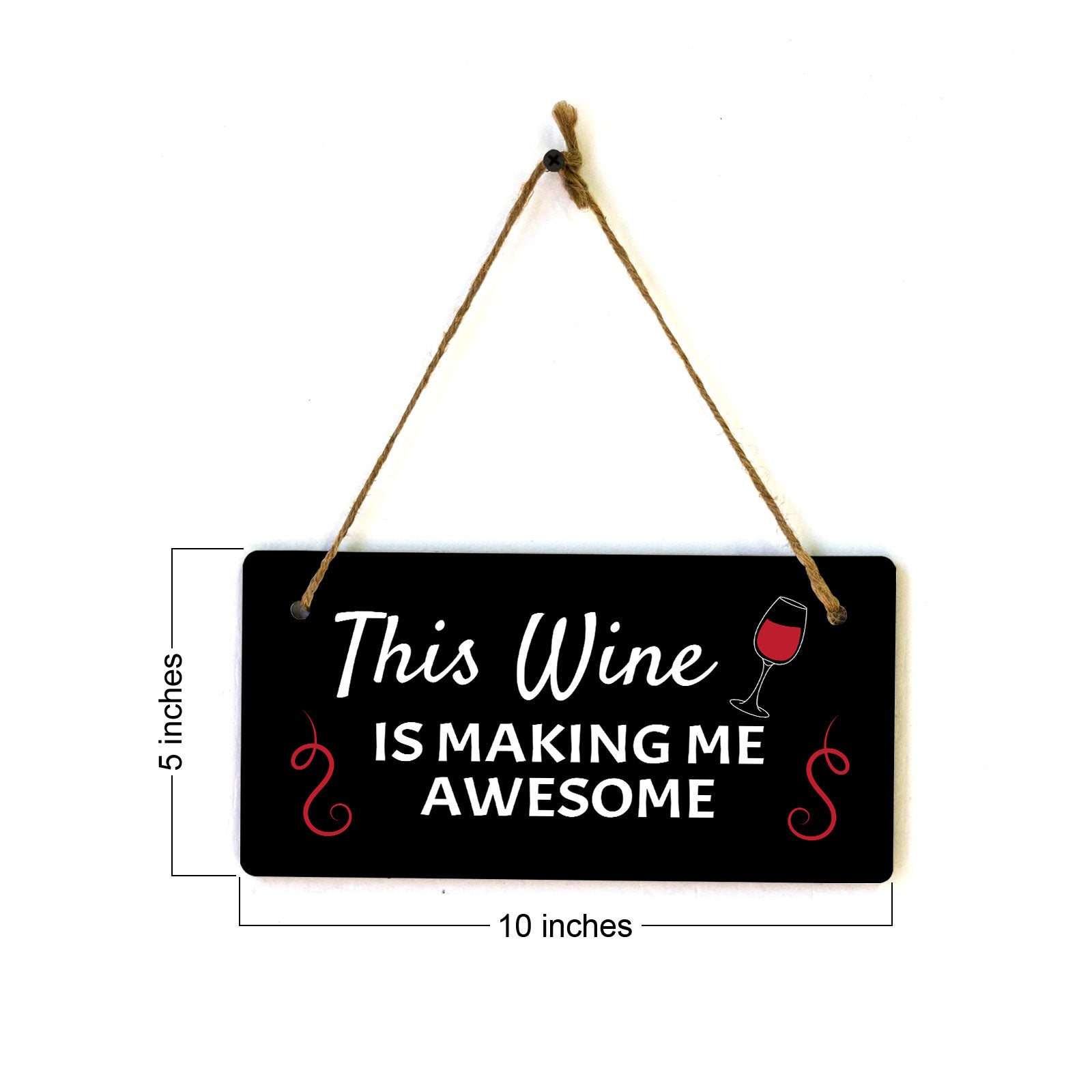 This Wine Is Making Me Awesome 5x10 Hanging Plus Wall or Door Sign | Funny Home Decor