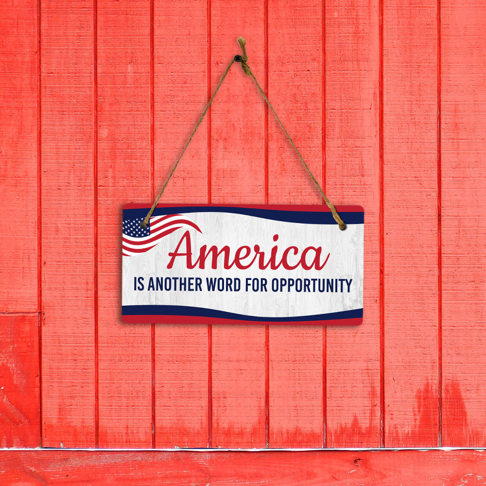 America is Another Word For Opportunity 5x10 Hanging Plus Wall or Door Sign | Patriotic Home & Office Decor