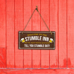 Welcome To The Stumble Inn We've Not Done Our Job Till You Stumble Out! 5x10 Hanging Plus Wall or Door Sign | Funny Home Decor