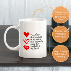 The Place That You Hold In My Mind Is As Big As The Place That You Hold In My Heart Coffee Mug