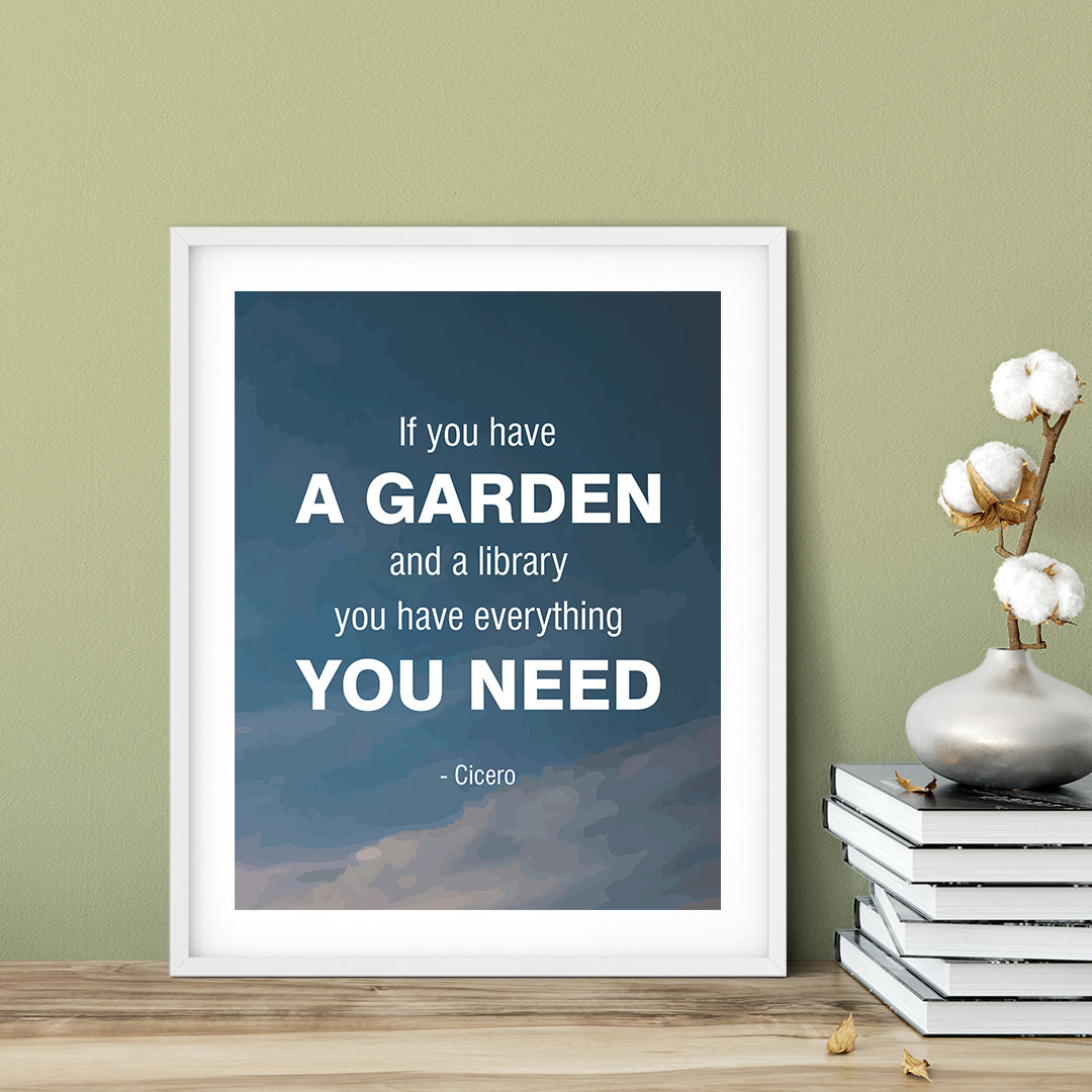 Designs ByLITA If You Have a Garden and a Library, you Have Everything You Need - Cicero, Inspirational Wall Art