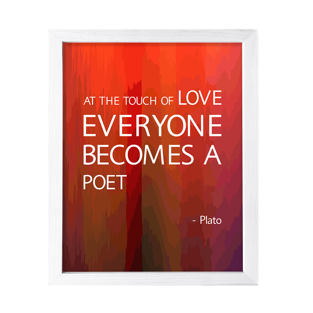 Designs ByLITA At the touch of love, everyone becomes a poet - Plato, FRAMED Print Inspirational Wall Art