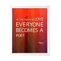 Designs ByLITA At the touch of love, everyone becomes a poet - Plato, FRAMED Print Inspirational Wall Art