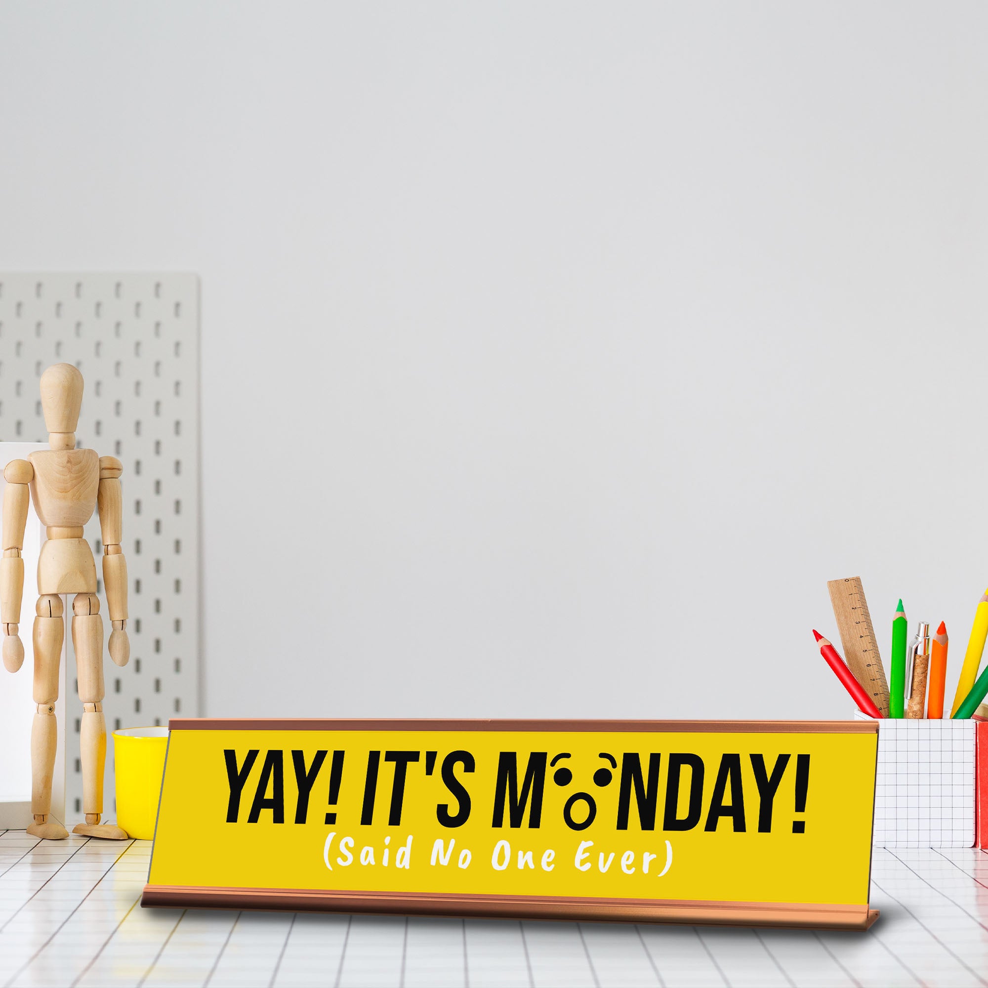 Yay! It's Monday! (Said No One Ever) Desk Sign (2x10") | Funny Office Decor