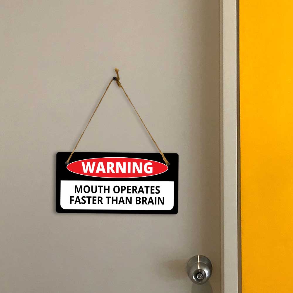 Warning Mouth Operates Faster Than Brain 5x10 Hanging Plus Wall or Door Sign | Funny Home Decor