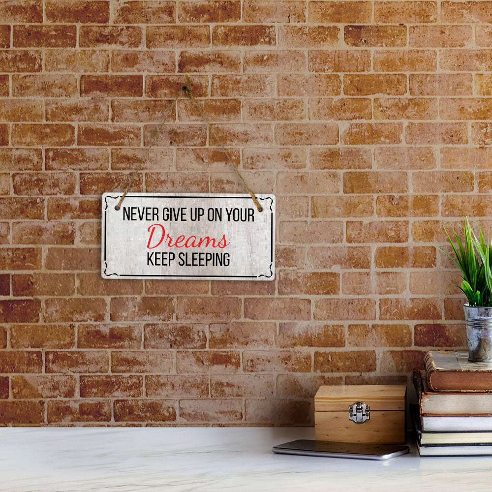 Never Give Up On Your Dreams Keep Sleeping 5x10 Hanging Plus Wall or Door Sign | Home Decor
