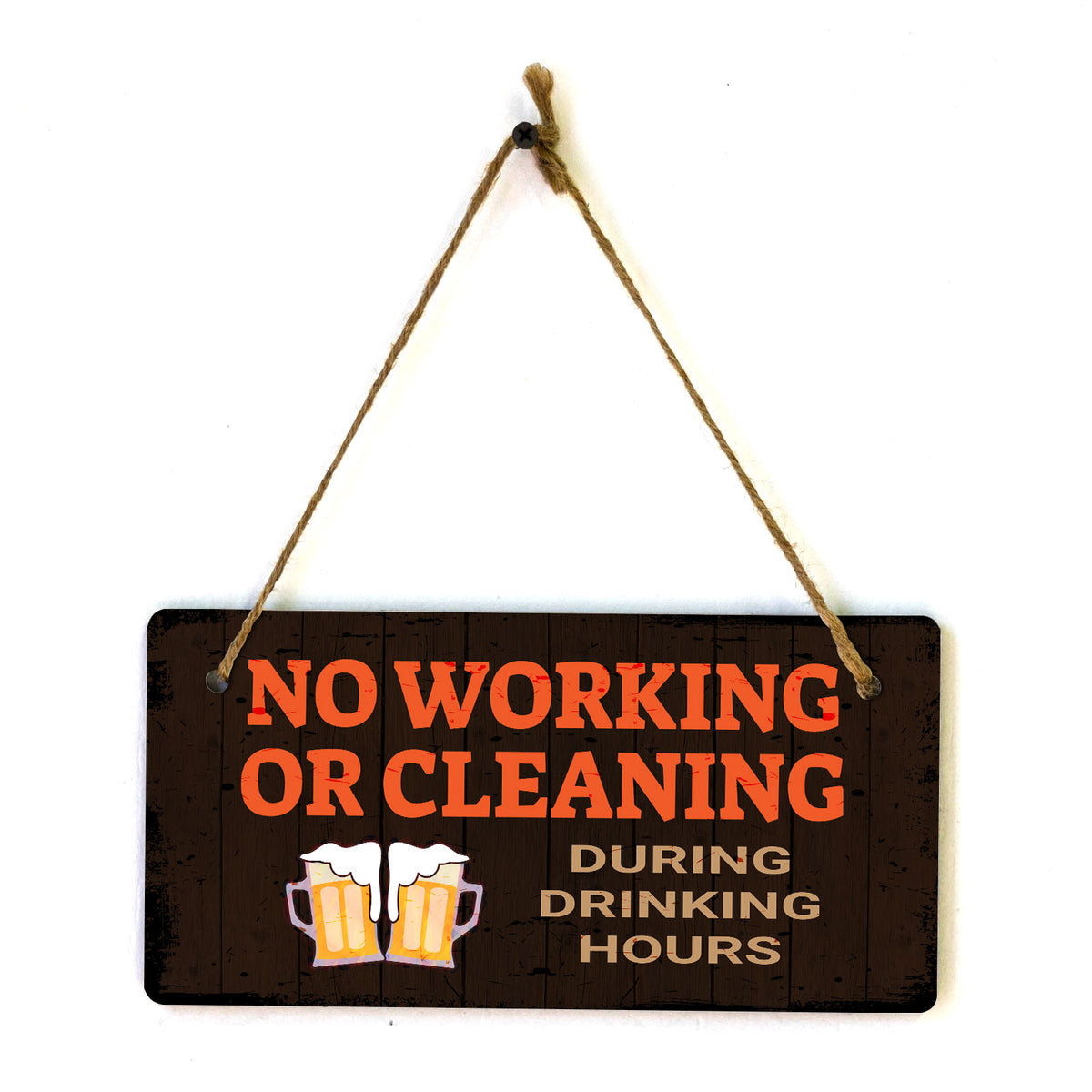 No Working Or Cleaning During Drinking Hours 5x10 Hanging Plus Wall or Door Sign | Funny Home Decor