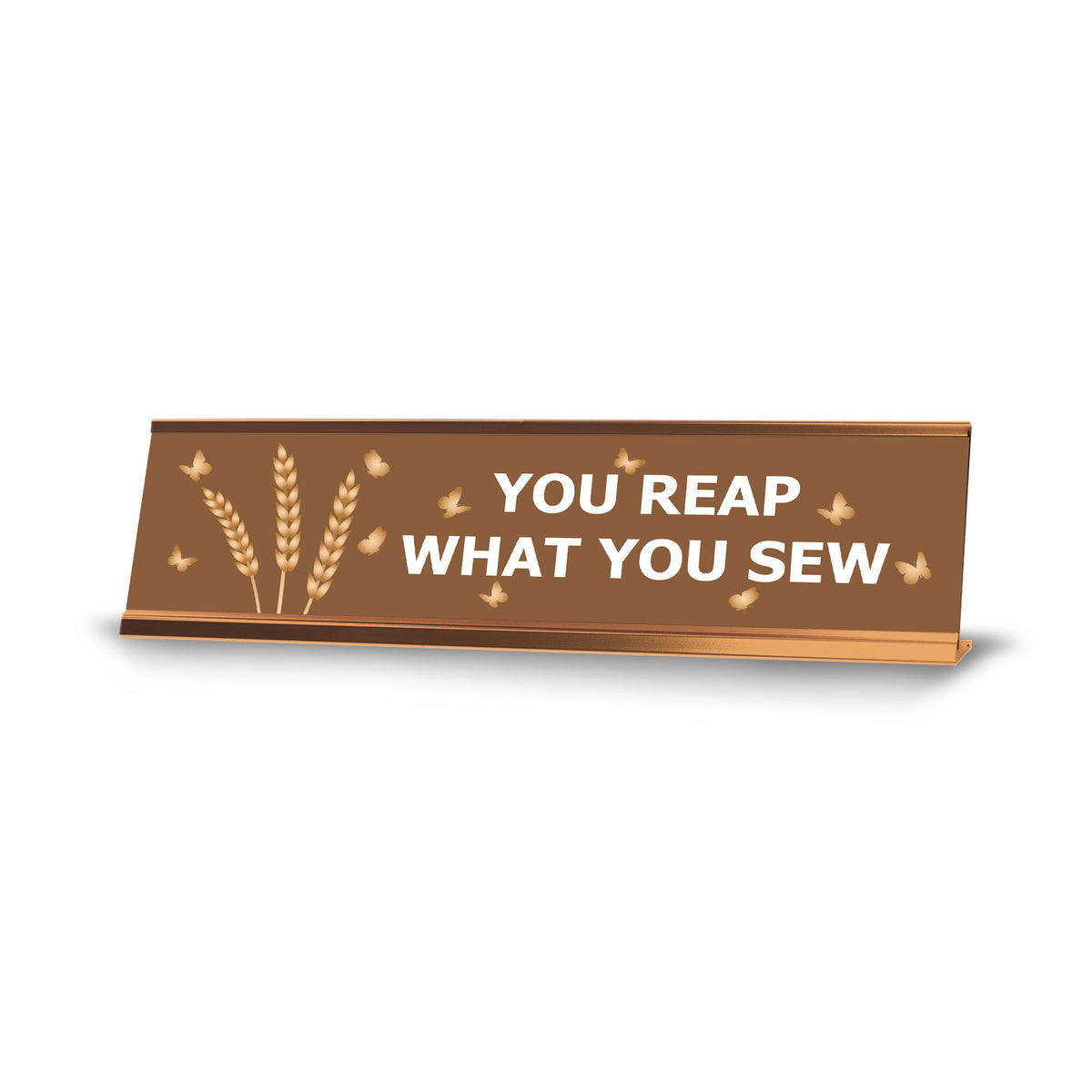 Signs ByLITA You Reap What You Sew, Gold Frame Desk Sign (2x8")