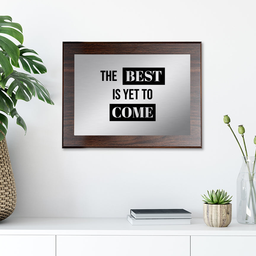 The Best Is Yet To Come Decorative Wall Plaque | Easel Mount Option | Inspirational Affirmation Wall Art
