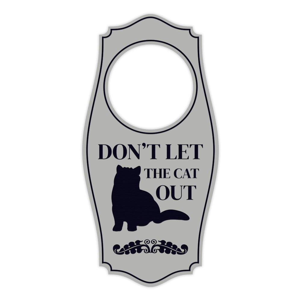 Don't Let The Cat Out Door Hanger | House or Business Door Sign
