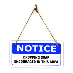 Notice Dropping Soap Encouraged In This Area 5x10 Hanging Plus Wall or Door Sign | Funny Home Décor