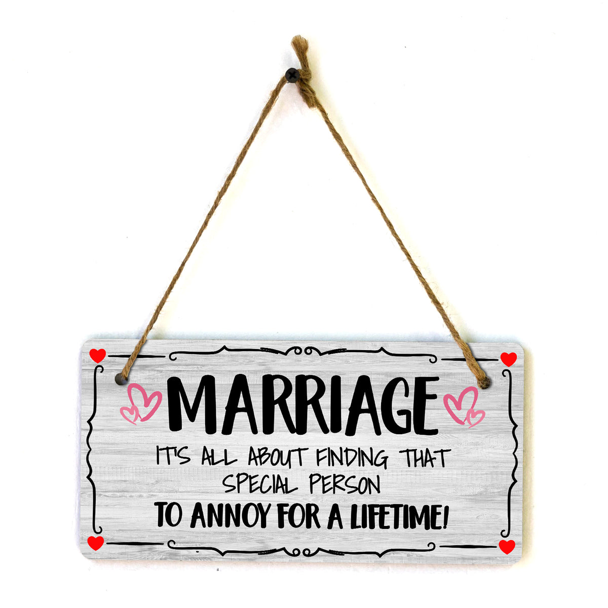 Marriage It's All About Finding That Special Person To Annoy For A Lifetime! 5x10 Hanging Plus Wall or Door Sign | Funny Home Decor