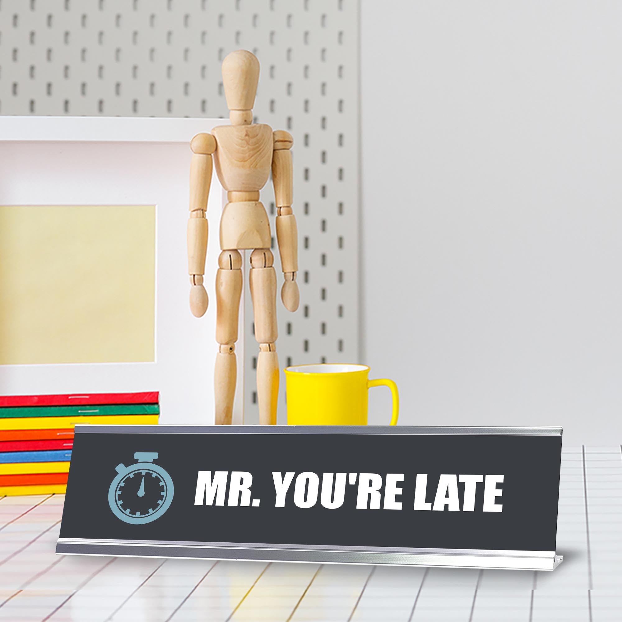 Signs ByLITA Mr. You're Late Silver Frame, Desk Sign (2x8")