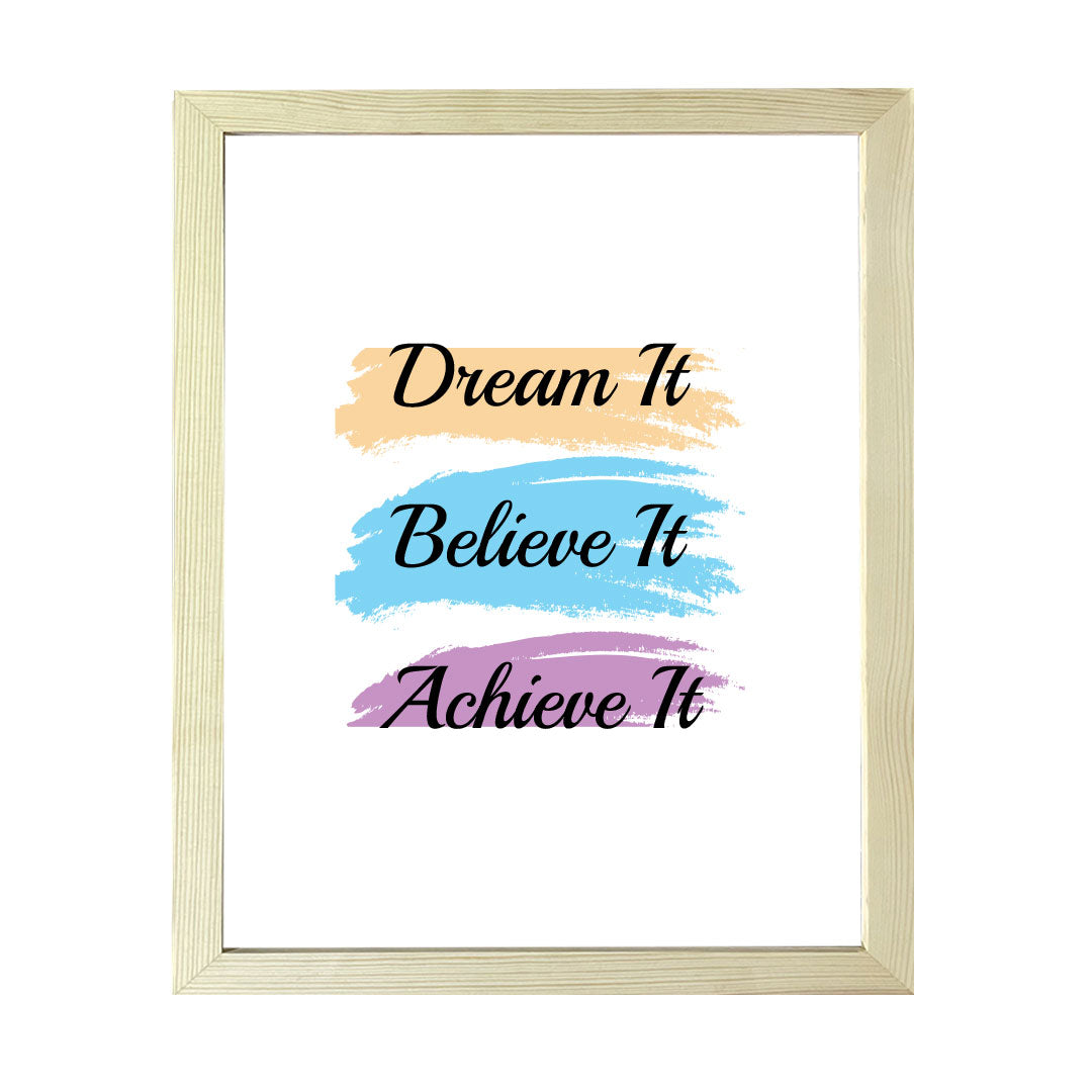 Designs ByLITA Dream It Believe It Achieve It, Wall Print Art | Motivational Home Decor