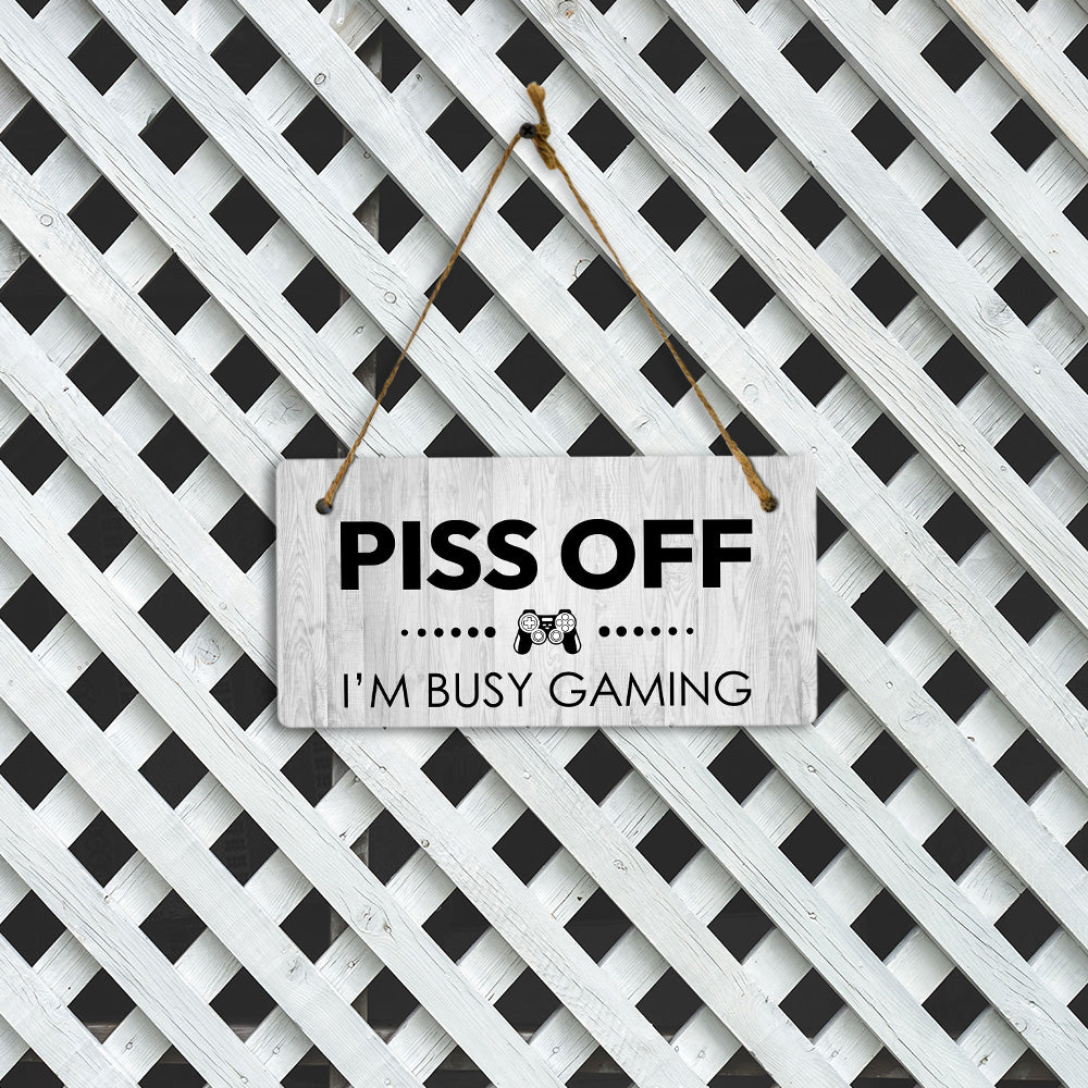 Piss Off I'm Busy Gaming 5x10 Hanging Plus Wall or Door Sign | Funny Home Decor