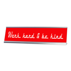 Work Hard & Be Kind, Red Silver Frame, Desk Sign (2x8”)