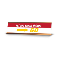 Signs ByLITA Let The Small Things Go, Rose Gold Frame, Desk Sign (2 x 8")