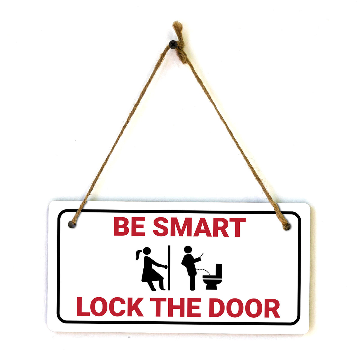 Be Smart Lock The Door 5x10 Hanging Plus Wall or Door Sign | Funny Restroom Home Décor