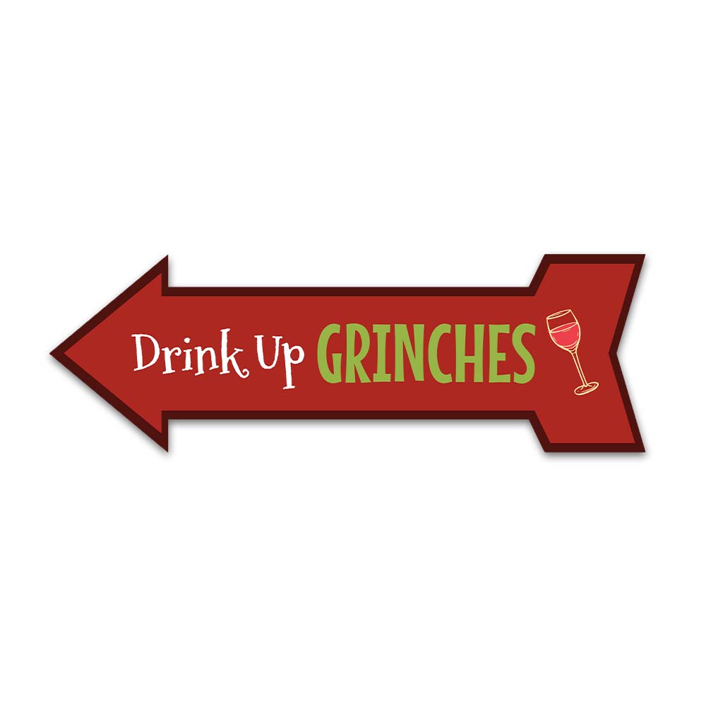 Arrow Shape Plus Drink Up Grinches 12x4" Wall or Door Sign | Christmas Holiday Decoration