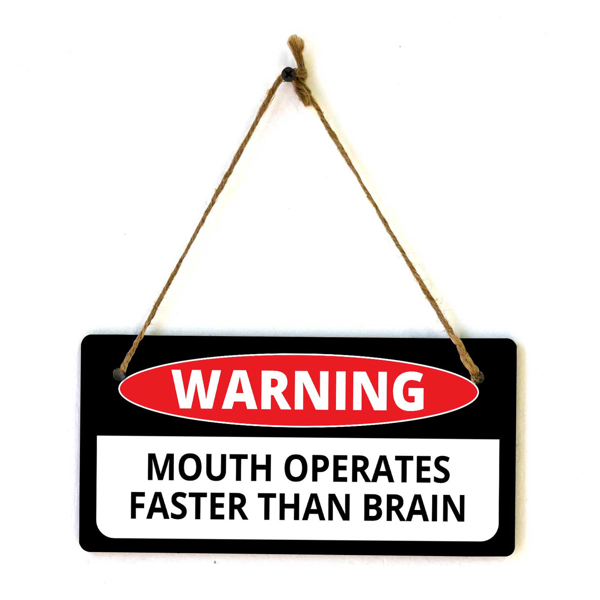 Warning Mouth Operates Faster Than Brain 5x10 Hanging Plus Wall or Door Sign | Funny Home Decor