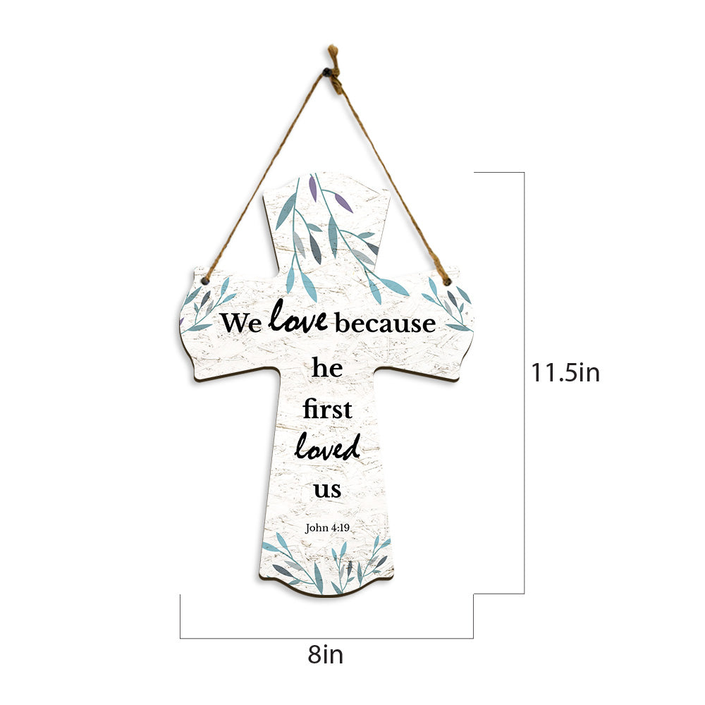 We love because he first loved us. John 4:19 11.5" x 8" Cross Hanging Sign | Rustic Twine | Inspiring Religious Bible Decor