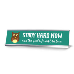 Study Hard Now And The Good Life Will Follow, Owl Silver Frame, Desk Sign (2x8")