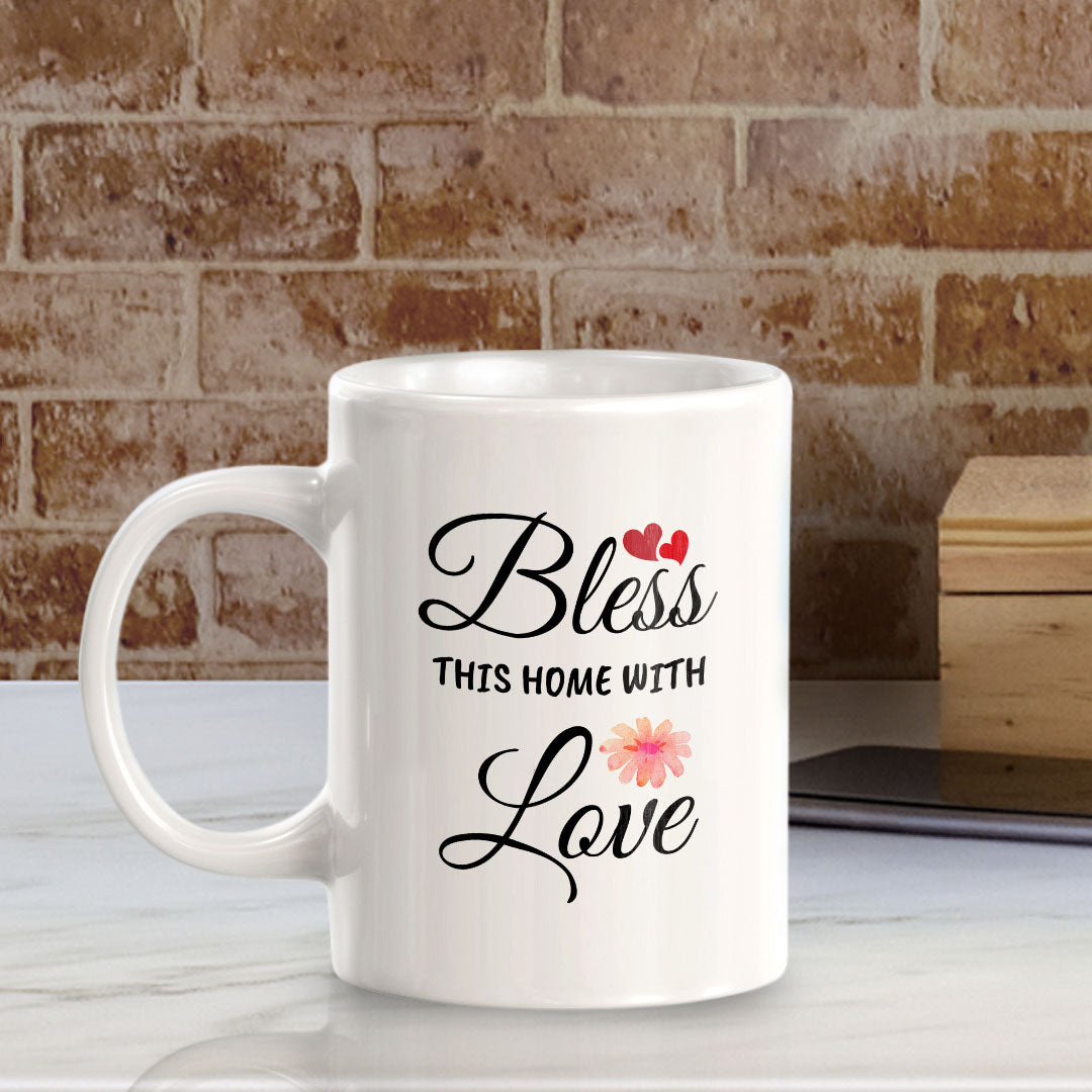 Bless This Home With Love 11oz Plastic or Ceramic Coffee Mug | Cute Loving Family Cups