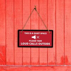 This is a Quiet Space - Please Take Loud Calls Outside 5x10 Hanging Plus Wall or Door Sign | Cafe Etiquette Signage