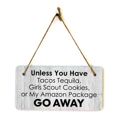 Unless You Have Tacos Tequila, Girl Scout Cookies, Or My Amazon Package Go Away 5x10 Hanging Plus Wall or Door Sign | Funny Home Decor
