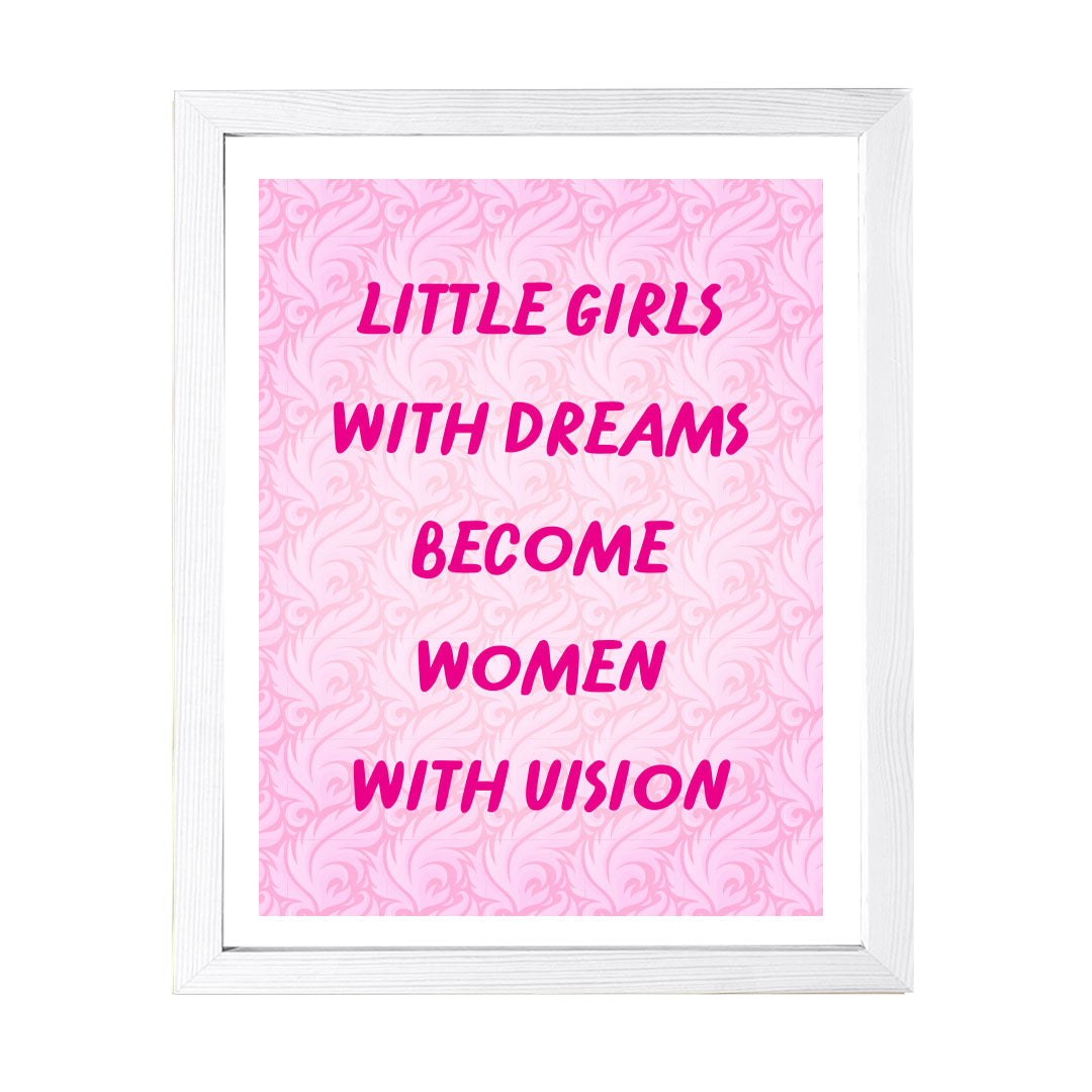 Designs ByLITA Little Girls With Dreams Become Women With Vision, Wall Print (Framed) | Home Decor