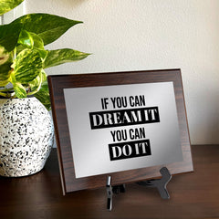 If You Can Dream It, You Can Do It Decorative Wall Plaque | Easel Mount Option | Inspirational Affirmation Wall Art