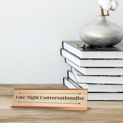 Late-Night Conversationalist Rose Gold Frame Desk Sign (2x8") | Novelty Workplace and Home Office Decoration For Him
