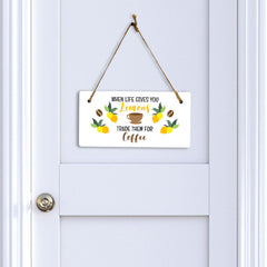 When Life Gives You Lemons Trade Them For Coffee 5" x 10" Hanging Wall or Door Sign | Funny Coffee Home & Office Décor