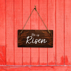 He is Risen 5x10 Hanging Wall or Door Sign | Religious Home Decor