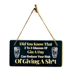 Did You Know That 2 To 3 Glasses Of Gin A Day Can Reduce Your Risk Of Giving A Sh*t 5x10 Hanging Plus Wall or Door Sign | Funny Home Decor
