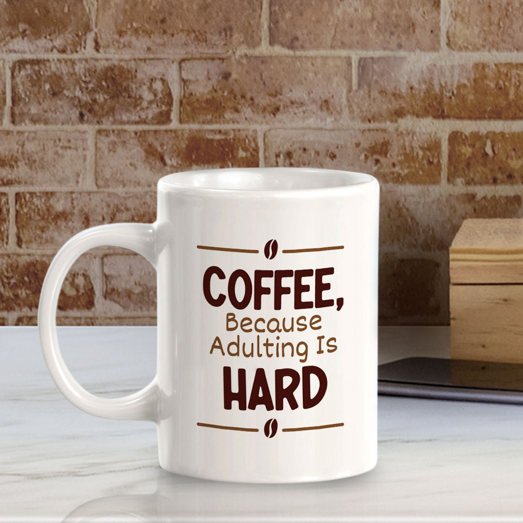 Coffee, Because Adulting Is Hard 11oz Plastic or Ceramic Coffee Mug | Funny Patriotic Novelty Office Mug
