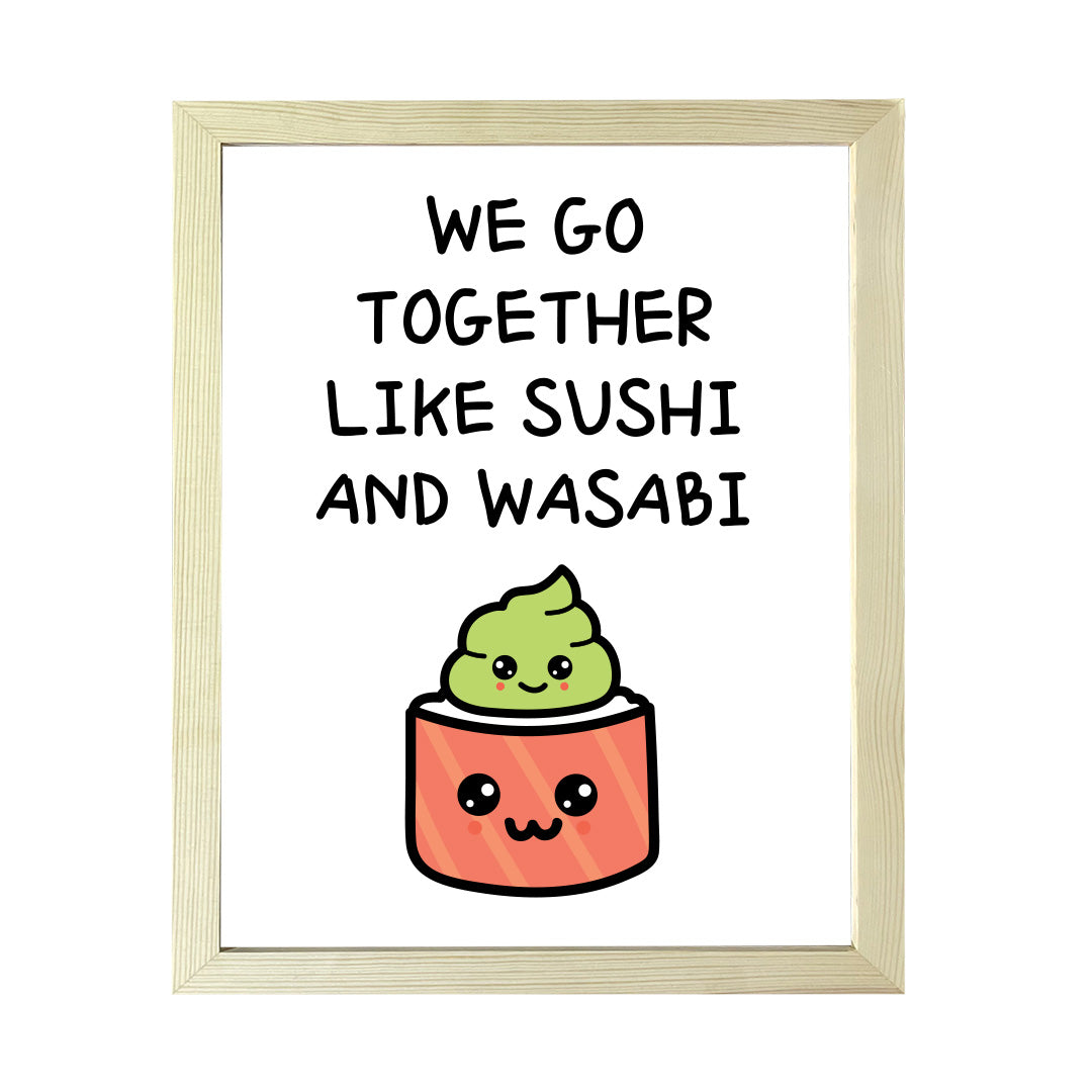 Designs ByLITA We Go Together Like Sushi And Wasabi, Framed Print Inspirational Wall Art | Decoration For Sushi Lovers