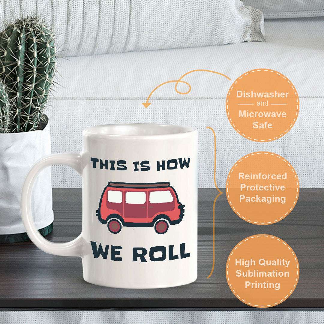 This Is How We Roll 11oz Plastic or Ceramic Coffee Mug | RV Camper Lifestyle
