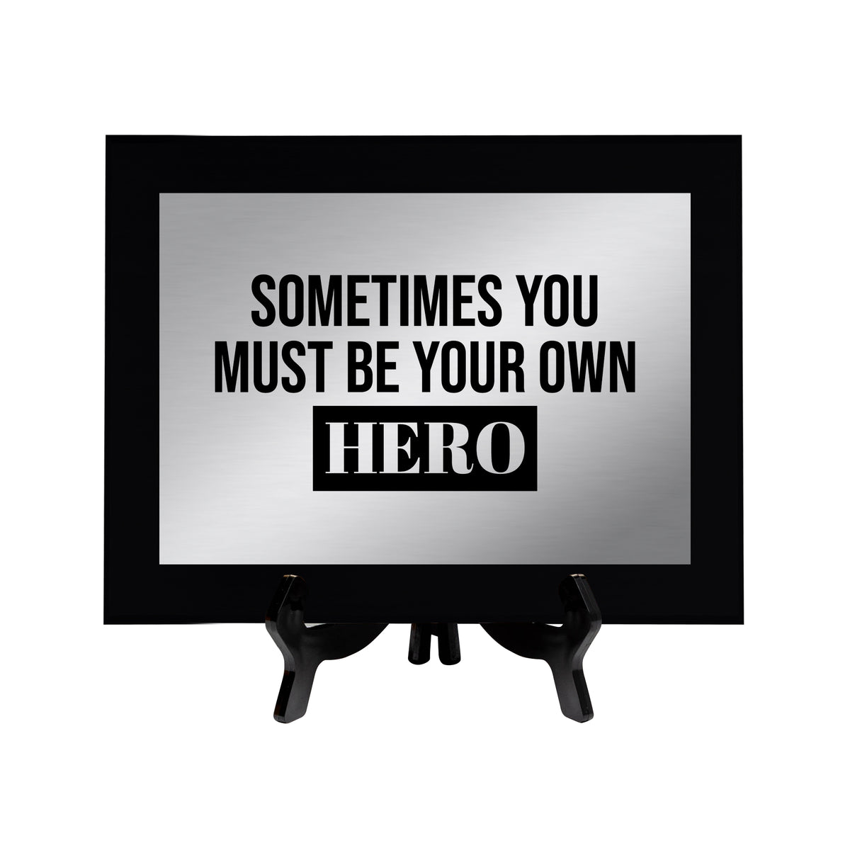Sometimes You Must Be Your Own Hero Decorative Wall Plaque | Easel Mount Option | Inspirational Affirmation Wall Art
