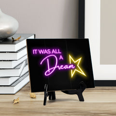 It Was All A Dream Neon Style (8x6") Table Sign With Acrylic Easel | Live Streaming Recording Neon Decoration | For Gamers