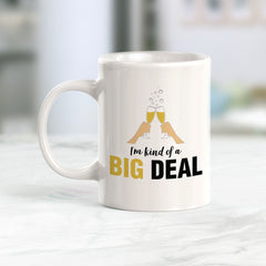 I'm Kind Of A Big Deal Coffee Mug